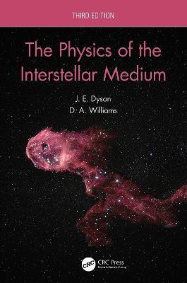 The Physics of the Interstellar Medium - J.E. Dyson,D.A. Williams - cover