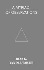 A Myriad Of Observations: A collection of modern poetry