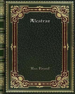 Alcatraz - Max Brand - cover