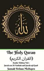 The Holy Quran (?????? ??????) Arabic Edition Vol 1 Surah 001 Al-Fatihah and Surah 038 Saad Hardcover Version