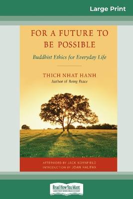 For a Future to be Possible (16pt Large Print Edition) - Thich Nhat Hanh - cover