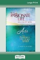 Acts: The Power Of The Holy Spirit 12-Week Study Guide (16pt Large Print Edition)