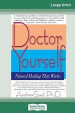 Doctor Yourself: Natural Healing that Works: Natural Healing That Works (16pt Large Print Edition)