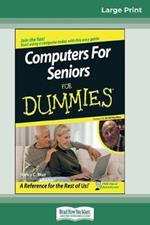 Computers for Seniors for Dummies(R) (16pt Large Print Edition)
