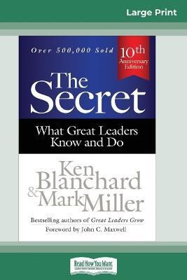 The Secret: What Great Leaders Know and Do (Third Edition) (16pt Large Print Edition) - Ken Blanchard,Mark Miller - cover