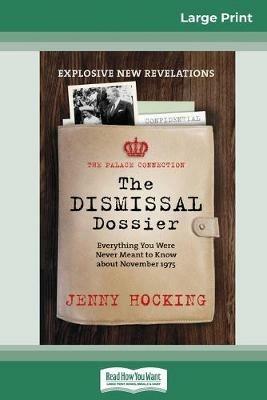 Dismissal Dossier updated: The Palace Connection: Everything you were never meant to know about November 1975 (16pt Large Print Edition) - Jenny Hocking - cover