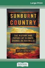 Sunburnt Country: The History and Future of Climate Change in Australia (16pt Large Print Edition)