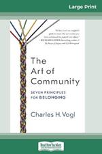 The Art of Community: Seven Principles for Belonging (16pt Large Print Edition)
