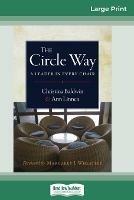 The Circle Way: A Leader in Every Chair (16pt Large Print Edition) - Christina Baldwin,Ann Linnea - cover