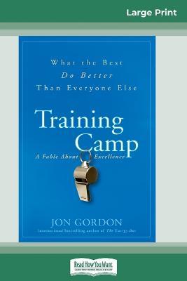 Training Camp: What the Best Do Better Than Everyone Else (16pt Large Print Edition) - Jon Gordon - cover