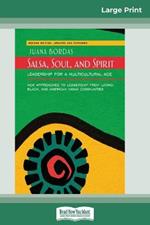 Salsa, Soul, and Spirit: Leadership for a Multicultural Age: Second Edition (16pt Large Print Edition)