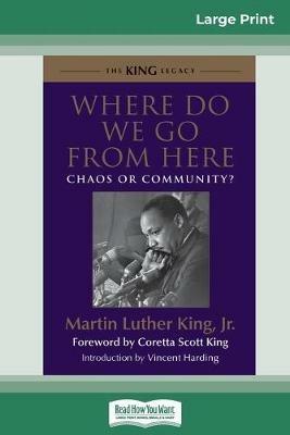 Where Do We Go from Here: Chaos or Community? (16pt Large Print Edition) - Martin Luther King - cover