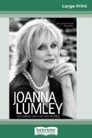 Joanna Lumley: The Biography (16pt Large Print Edition)