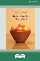 Understanding Our Mind (16pt Large Print Edition) - Thich Nhat Hanh - cover
