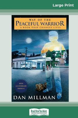Way of the Peaceful Warrior: A Book that Changes Lives (16pt Large Print Edition) - Dan Millman - cover
