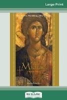 Saint Michael the Archangel: Devotion, Prayers & Living Wisdom (16pt Large Print Edition) - Mirabai Starr - cover