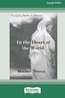 In the Heart of the World: Thoughts, Stories and Prayers [Standard Large Print 16 Pt Edition]