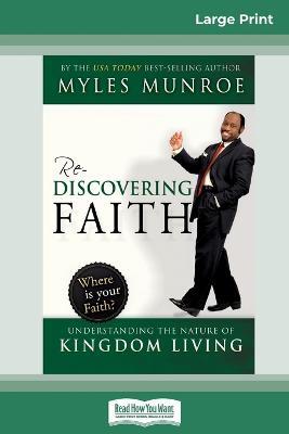Rediscovering Faith Trade Paper (16pt Large Print Edition) - Myles Munroe - cover
