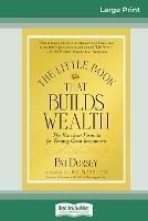 The Little Book That Builds Wealth: The Knockout Formula for Finding Great Investments (Little Books. Big Profits) (16pt Large Print Edition)