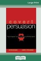 Covert Persuasion (16pt Large Print Edition) - Kevin Hogan,James Speakman - cover