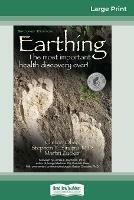 Earthing: The Most Important Health Discovery Ever! (2nd Edition) (16pt Large Print Edition) - Clinton Ober,Stephen T Sinatra,Martin Zucker - cover