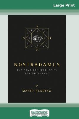 Nostradamus: The Complete Prophecies for the Future (16pt Large Print Edition) - Mario Reading - cover