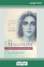 The Magdalene: Volume 2 of The O Manuscript (16pt Large Print Edition)