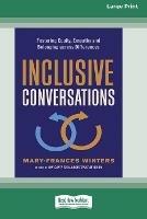 Inclusive Conversations: Fostering Equity, Empathy, and Belonging across Differences (16pt Large Print Edition) - Mary-Frances Winters - cover