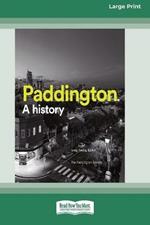 Paddington: A history (16pt Large Print Edition)