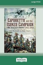 Caporetto and Isonzo Campaign: The Italian Front 1915-1918 (16pt Large Print Edition)