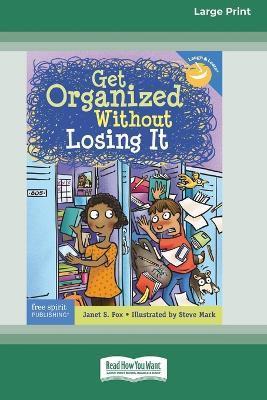 Get Organized Without Losing It [Standard Large Print 16 Pt Edition] - Janet S Fox - cover
