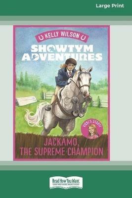 Showtym Adventures 7: Jackamo, the Supreme Champion [Standard Large Print 16 Pt Edition] - Kelly Wilson - cover