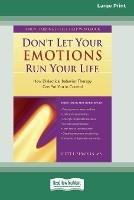 Don't Let Your Emotions Run Your Life (16pt Large Print Edition) - Scott E Spradlin - cover