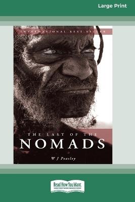 The Last of the Nomads (16pt Large Print Edition) - W J Peasley - cover
