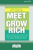 Meet and Grow Rich: How to Easily Create and Operate Your Own ''Mastermind'' Group for Health, Wealth and More [Standard Large Print 16 Pt Edition]