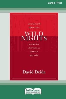 Wild Nights (16pt Large Print Edition) - David Deida - cover