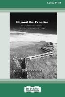 Beyond the Frontier: The Midwestern Voice in American Historical Writing (16pt Large Print Edition)