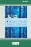 Peace a Day at a Time: 365 Meditations for Wisdom and Serenity [Standard Large Print 16 Pt Edition]