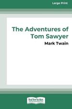 The Adventures of Tom Sawyer (16pt Large Print Edition)