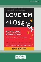 Love 'Em or Lose 'Em: Getting Good People to Stay (Fifth Edition) [16 Pt Large Print Edition] - Beverly Kaye,Sharon Jordan-Evans - cover