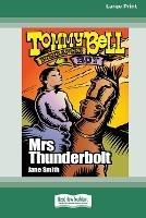 Mrs Thunderbolt: Tommy Bell Bushranger Boy (book 6) [16pt Large Print Edition]