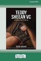 Teddy Sheean VC: A Selfless Act of Valour [16pt Large Print Edition]