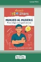 Aussie STEM Stars Munjed Al Muderis: From refugee to surgical inventor [16pt Large Print Edition] - Dianne Wolfer - cover