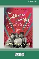 The Sisters Are Alright, Second Edition: Changing the Broken Narrative of Black Women in America [16pt Large Print Edition] - Tamara Winfrey Harris - cover