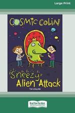 Sneezy Alien Attack: Cosmic Colin [16pt Large Print Edition]