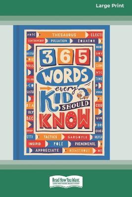 365 Words Every Kid Should Know[16pt Large Print Edition] - Lauren Holowaty,Martina Motzo - cover
