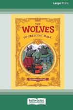 The Wolves of Greycoat Hall [Large Print 16pt]