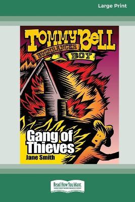 Gang of Thieves: Tommy Bell Bushranger Boy (book 5) [Large Print 16pt] - Jane Smith - cover