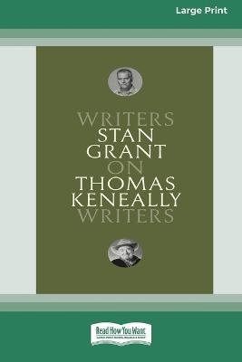 On Thomas Keneally: Writers on Writers [Large Print 16pt] - Stan Grant - cover