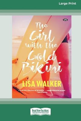 The Girl with the Gold Bikini [Large Print 16pt] - Lisa Walker - cover